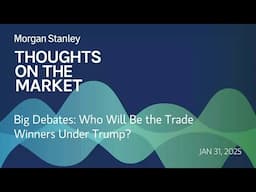 Big Debates: Who Will Be the Trade Winners Under Trump?