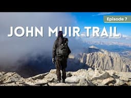 AN EMOTIONAL ROLLERCOASTER. Final Days & Mt. Whitney Summit (JMT SOBO) | John Muir Trail Ep. 7