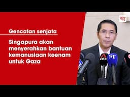 Singapura akan menyerahkan bantuan kemanusiaan keenam untuk Gaza