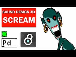 Scream Sound Design in Pure Data and MaxMSP (Sound Design Series #3)