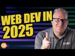 2025 Is A PERFECT Time To Be a Web Developer