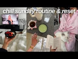 spend a chill sunday with me | reset habits, slow productivity routine, relaxing + good vibes :)