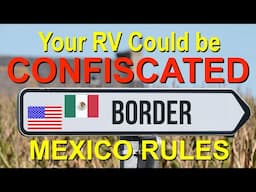 Mexico Border Crossing Rules - Avoid Confiscation