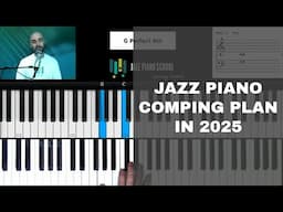 Jazz Piano Comping Plan 2025: Part 2 - Ep. 358