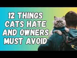 12 Things Cats hate and owner must avoid | What Cats Hate Most | Pets and Us