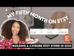 FIFTH MONTH SELLING DIGITAL PRODUCTS ON ETSY | BUILD A 6 FIGURE ETSY STORE IN 2023 | ETSY BEGINNER