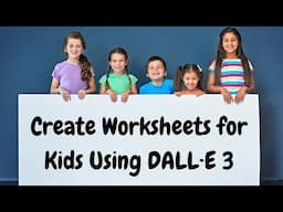 Create Worksheets for Kids Using DALL·E 3