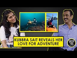 Kubbra Sait talks about the importance of travel adventure.