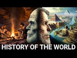 The ENTIRE History of Human Civilizations | Ancient to Modern (4K Documentary) [Full Movie]