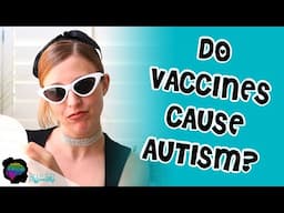 Do Vaccines Cause Autism? | AUTISM MYTHS