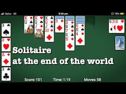 Playing Solitaire at the End of the World