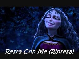 Rapunzel - Resta Con Me (Ripresa)