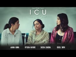 ICU | Short Film | Sheeba | Aahana | Rytasha | Denzil | Nikhil | Mukesh