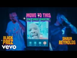 Black Prez, Shaun Reynolds - Move To This (The Curley Shuffle)