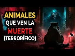 ¡ATERRADOR! Estos Animales SABEN CUÁNDO VAS A MORIR (Y Te Lo Advierten)