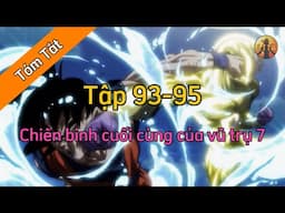 Review Dragon Ball Super : Tập 93-95 🌈Tóm Tắt Dragon Ball - Review Dragon Ball