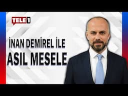 #CANLI İnan Demirel ile Asıl Mesele... (6 ŞUBAT 2025)