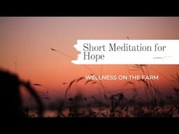 Short Meditation for Hope: Three minutes of calm, peace, anxiety relief guided meditation