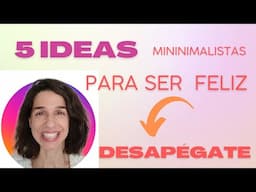 Minimalismo y desapego en ➡️ 5 PASOS