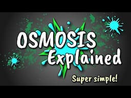 Osmosis Explained