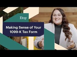 Etsy Sellers - Learn How to Make Sense of Your 2024 1099-K Tax Form