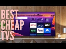 Best Cheap TVs to Buy in 2024: Big Performance, Small Price