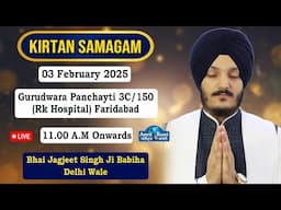 Live ! Kirtan Bhai Jagjeet Singh Ji Babiha | Gurudwara Panchayti 3C/150 Faridabad (03 Feb 2025)