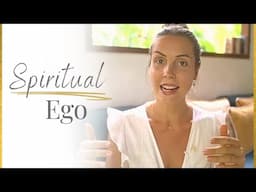 Spot TRUTH From SPIRITUAL EGO  (How To Navigate Spiritual Communities)