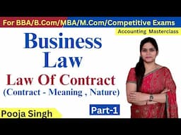 Business Law | Law Of Contract | Contract Meaning | Indian Contract Act | Nature | Kinds | BBA |