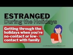 Getting Through the Holidays When Estranged from Family