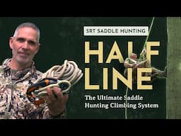 The Ultimate SRT Saddle Hunting Setup - The Halfline Climbing System - Updated for 2024