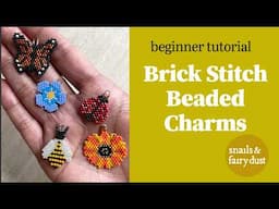 Brick Stitch Beaded Charms Tutorial - Garden Party Collection