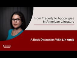 From Tragedy to Apocalypse in American Literature: A Book Discussion with Lin Atnip