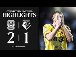 Coventry City 2-1 Watford | Short Highlights