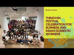 Thingyan Festival Celebration for Burmese and Indian domestic workers