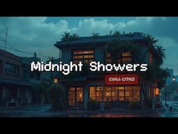 Midnight Showers 🌙 Lofi Music & Rain Sounds 🌧️ Lofi City Ambience | Chill Beats to De-Stress