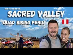 The BEST Way To See The SACRED VALLEY PERU… Quad Biking!