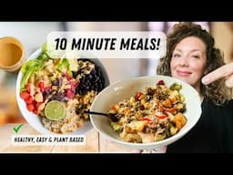 Easy 10 Minute Meals (or less) 🌱 Vegan, Plant Based & Delicious!