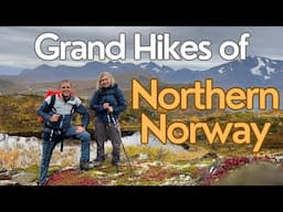 Grand Hikes of North Norway | Ep. 176