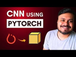 Building a CNN using PyTorch | Video 11 | CampusX