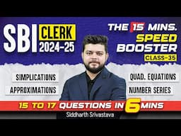 SBI Clerk Maths 2024-25 | SBI Clerk The 15 Minutes Speed Booster Show #35 | By Siddharth Srivastava