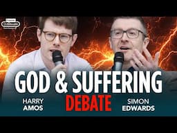 Does Suffering disprove God? Harry Amos (agnostic atheist) debates Simon Edwards (Christian)