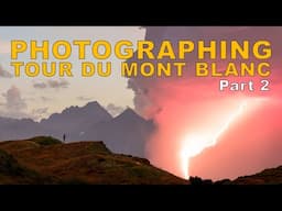 Lightening Storm on Tour du Mont Blanc - Lightening Storm, Trekking and Photography