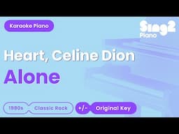 Heart, Celine Dion - Alone (Piano Karaoke)