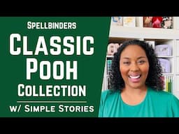 YAY! Amazing Classic Pooh Collection w/ Spellbinders & Simple Stories! PART 1