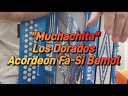 Muchachita-Los Dorados-Acordeon Fa- Si Bemol