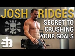 Josh Bridges' Unbreakable Mindset: How He Achieves ANY Goal