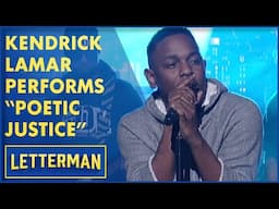 Kendrick Lamar Performs "Poetic Justice" | David Letterman