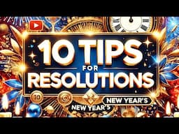 10 TIPS To Keep Your New Years' Resolutions