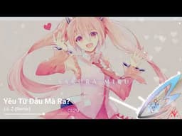 Nightcore - Yêu Từ Đâu Mà Ra